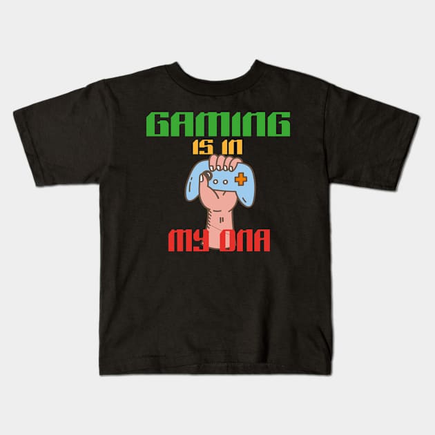 Gaming is in my DNA Kids T-Shirt by my little store ALEX